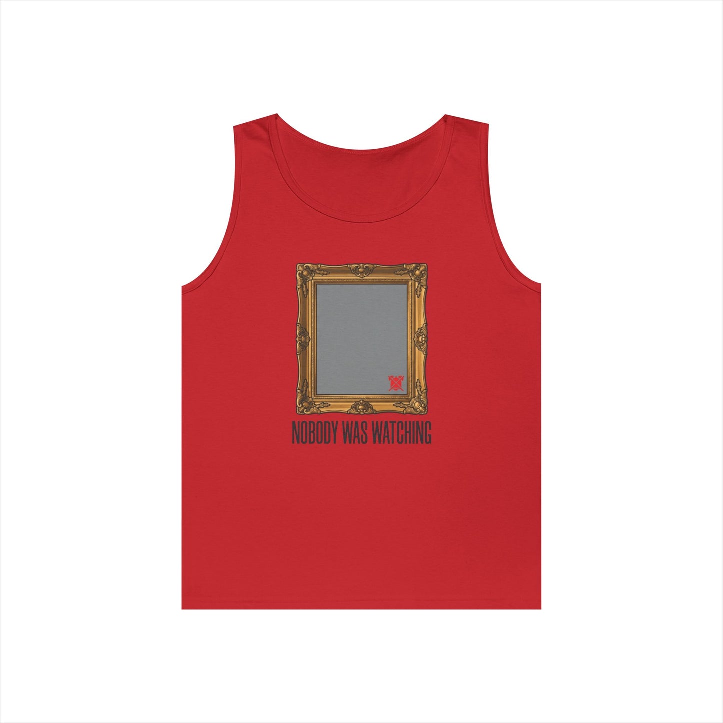 "Nobody Was Watching" Tank Top