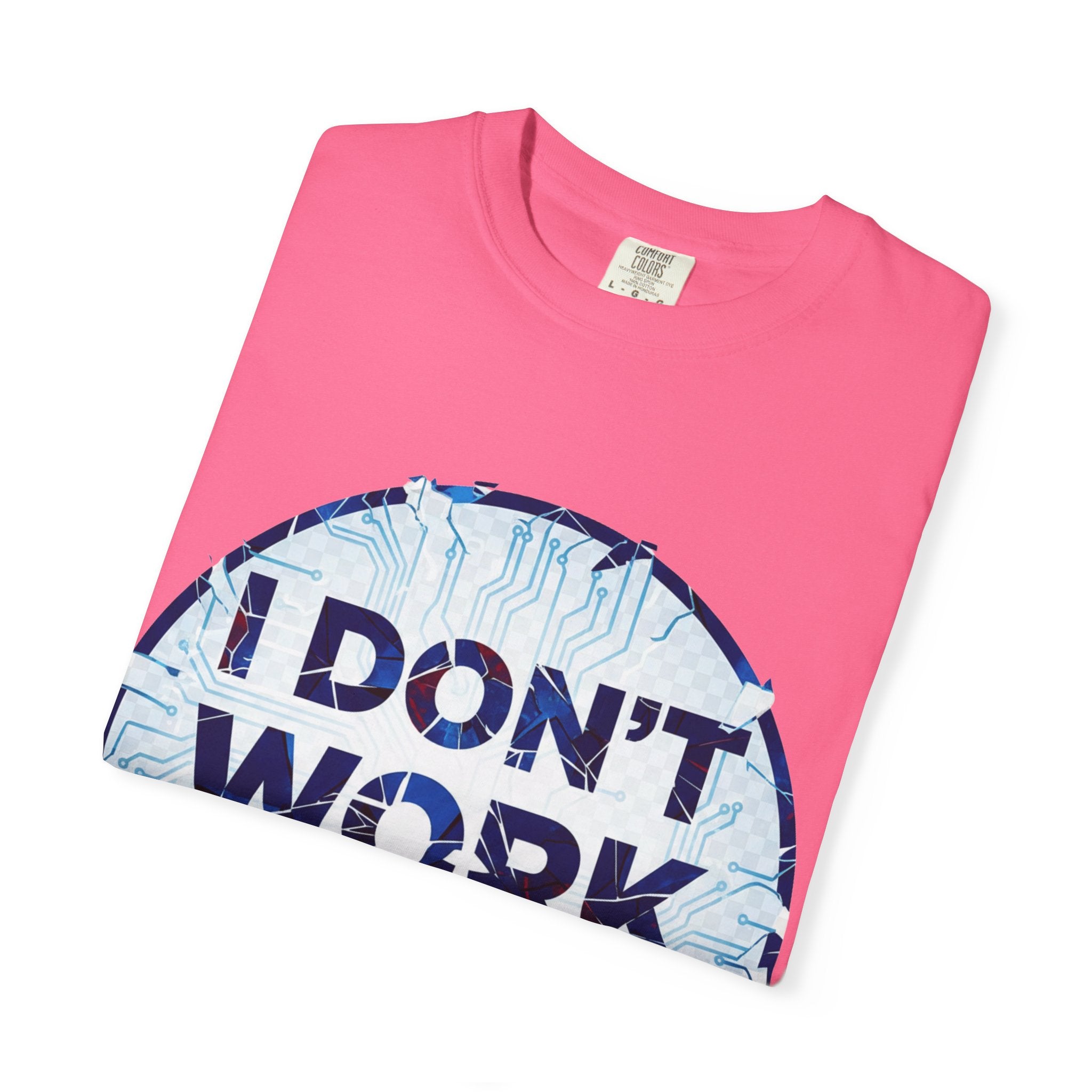 “I Don’t Work Here” Unisex Garment-Dyed T-shirt