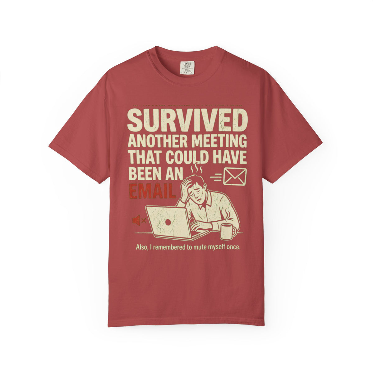 Color: Crimson | Survived Another Meeting Unisex Garment-Dyed Tee