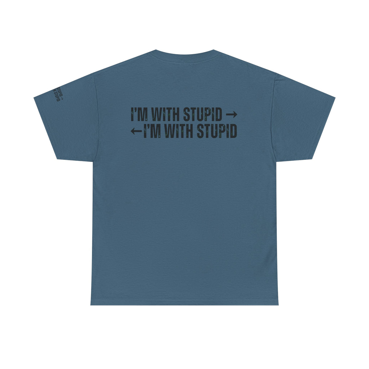 Color: Indigo Blue | I'm With Stupid Premium Graphic Tee