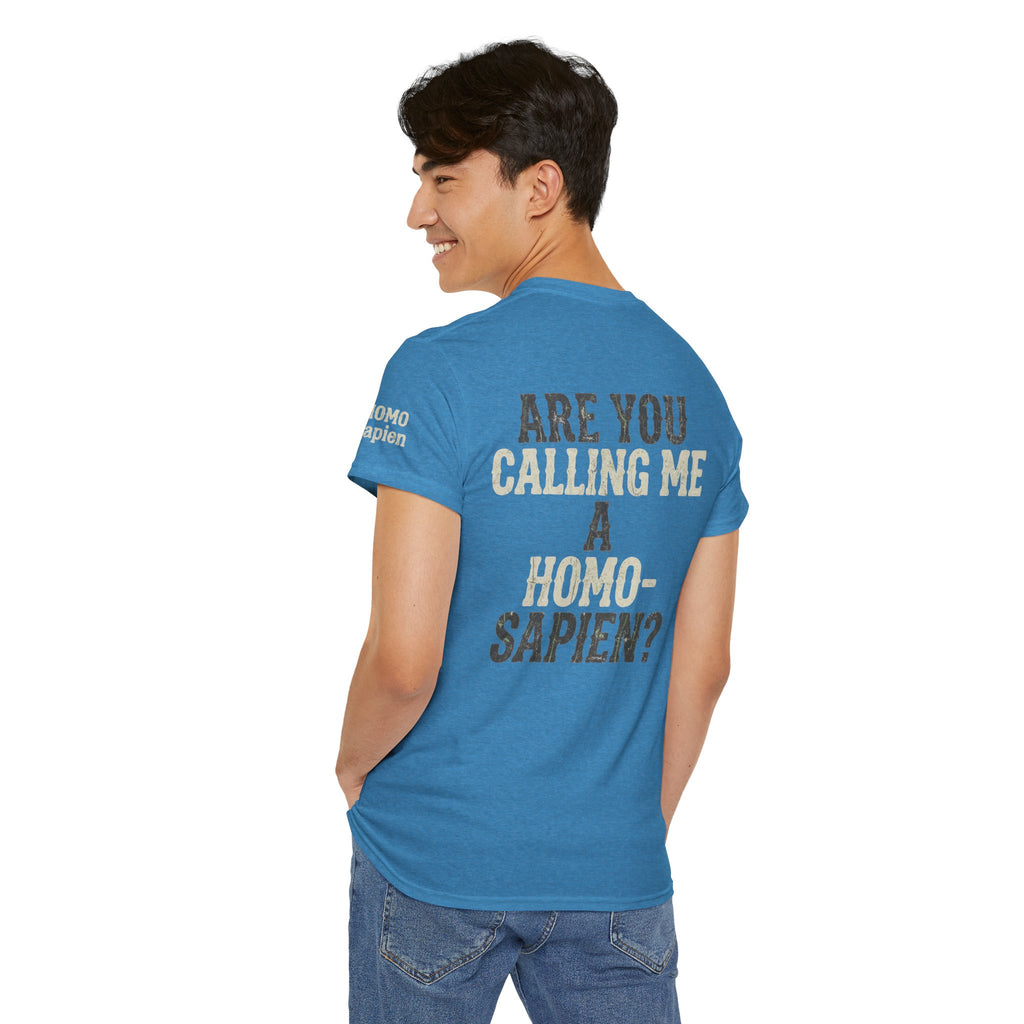 "Are You Calling Me a Homo-Sapien" Premium Graphic Tee
