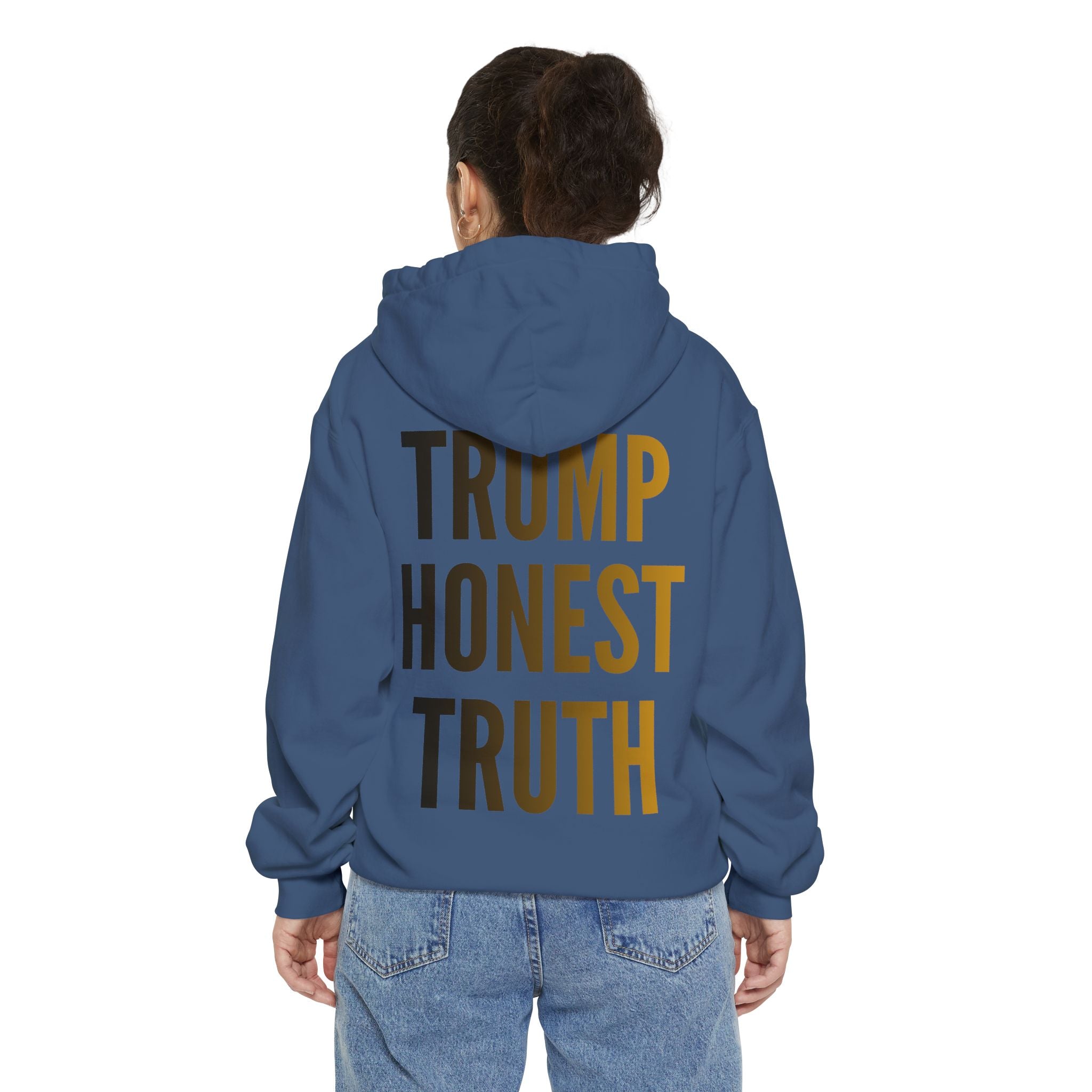 "Trump Honest Truth" Garment-Dyed Hoodie