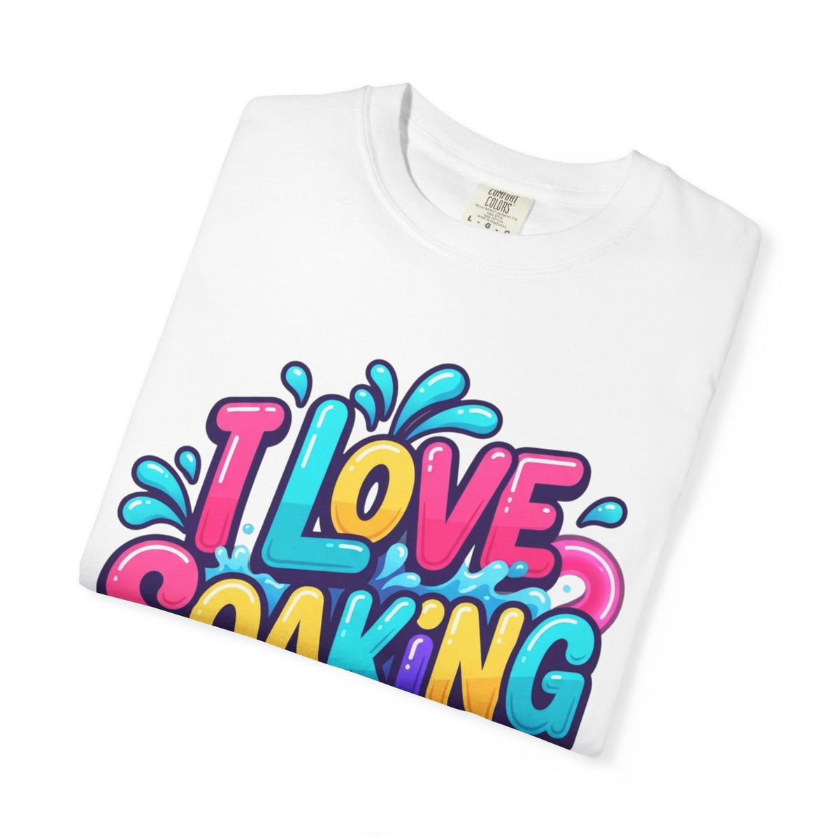 I Love Soaking Unisex Garment-Dyed Tee