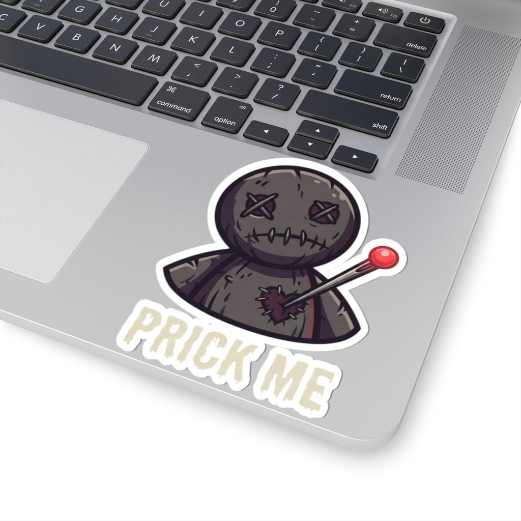 "Prick Me Where I Like It" Sticker