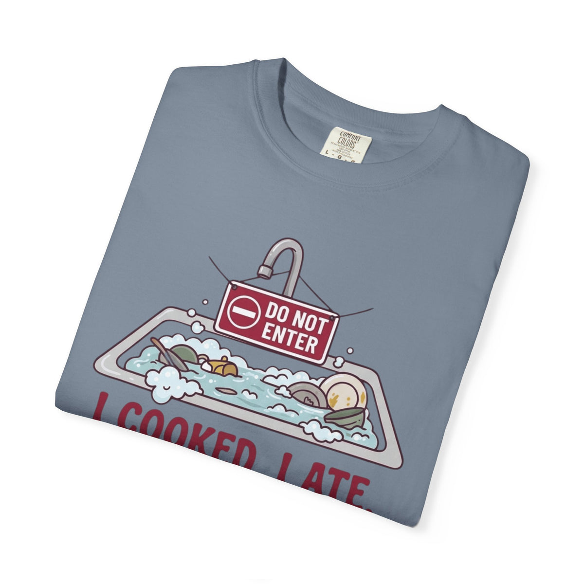 "I Cooked I Ate" Unisex Garment-Dyed Tee