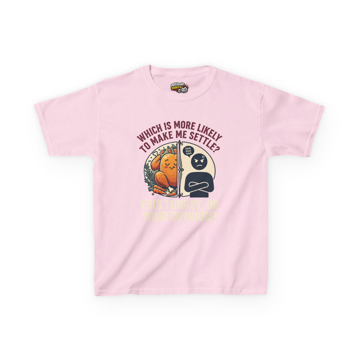 "This Turikey Or Your Opinion" Kids Tee
