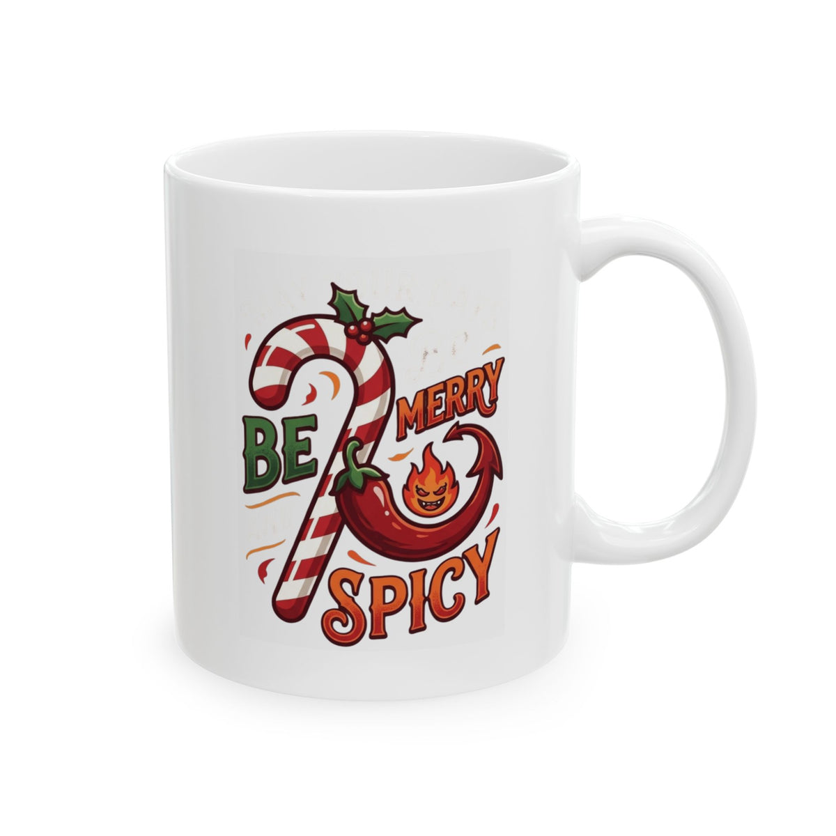 "May Your Days Be Merry and Spicy" White Ceramic Mug