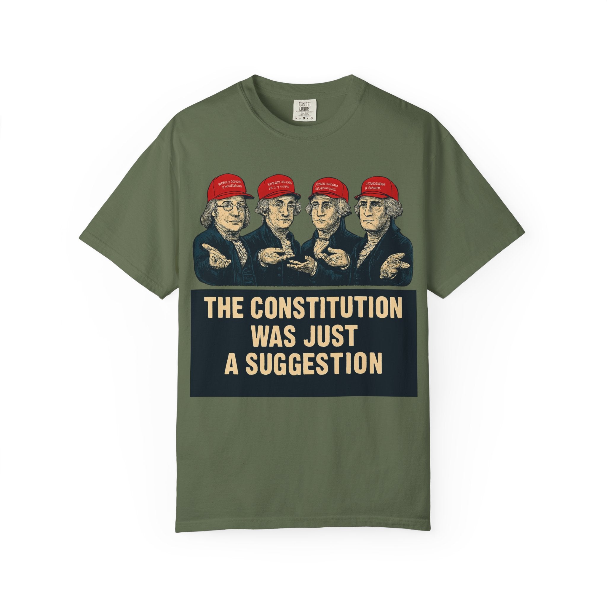 "The Constitution Was Just a Suggestion" Unisex Garment-Dyed T-shirt