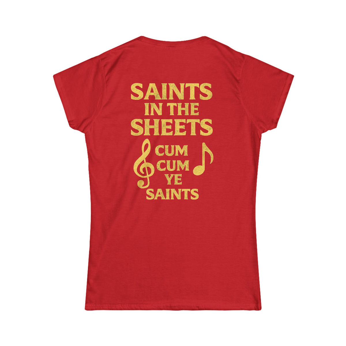 "Cum Cum Ye Saints" Women's Tee