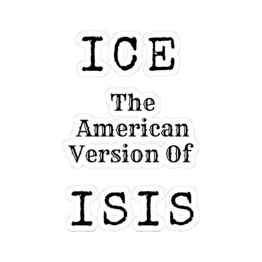"ICE The American Version of ISIS" Sticker — Main