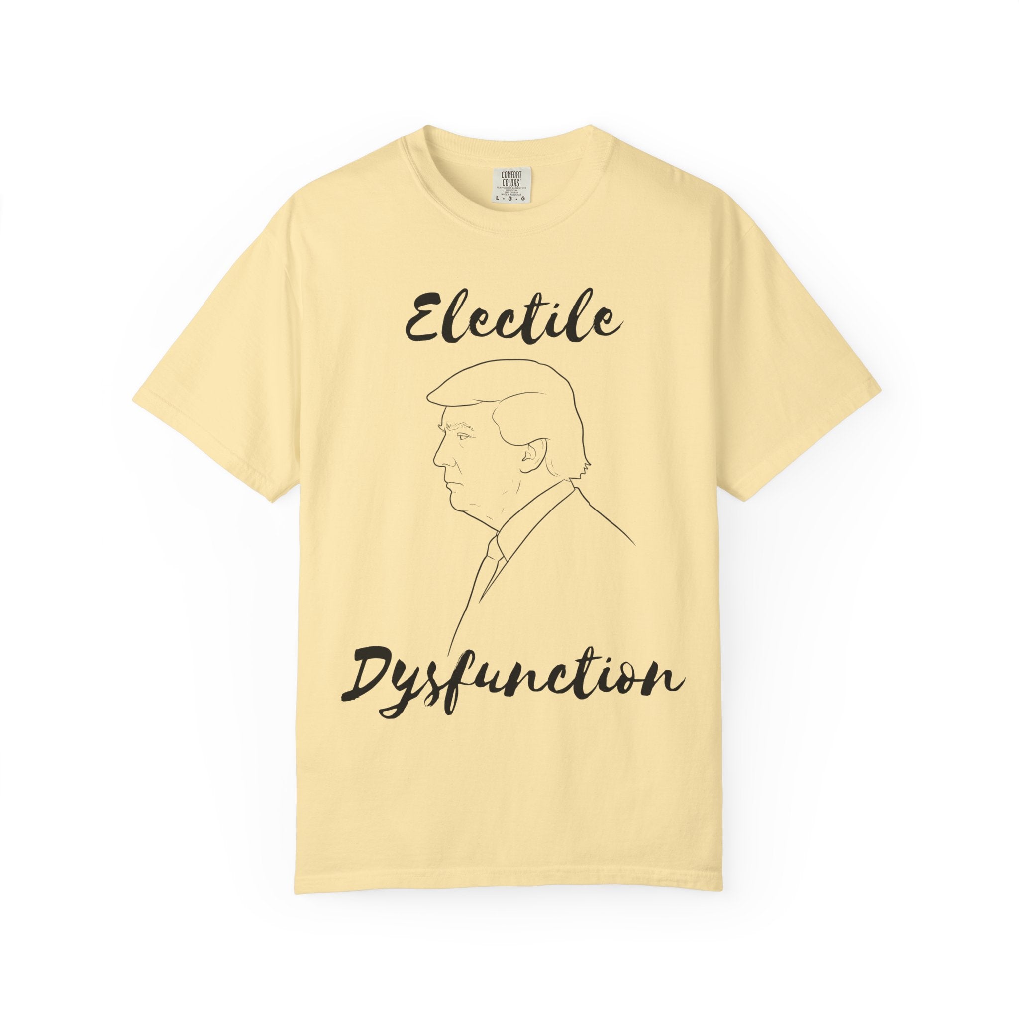 "ELECTILE DYSFUNCTION" Unisex Garment-Dyed T-shirt