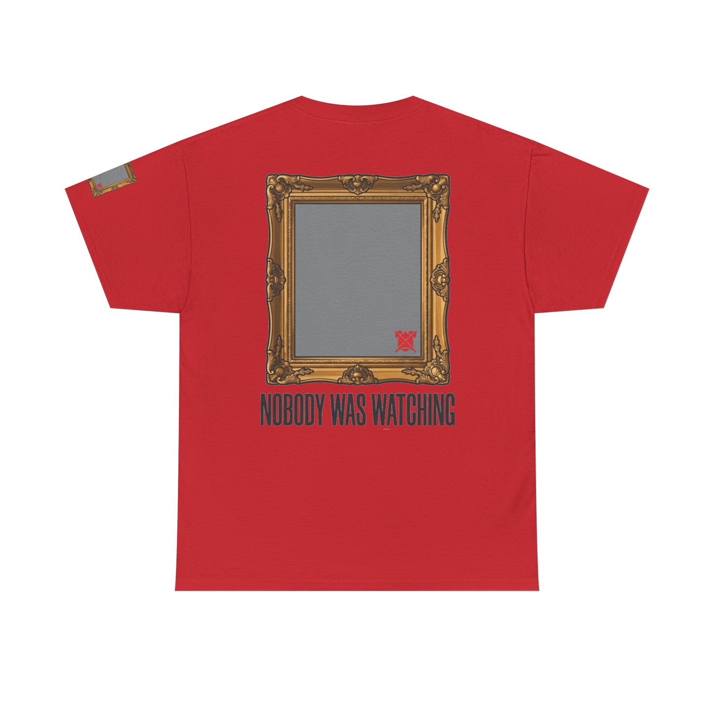 "Nobody Was Watching" Premium Graphic Tee
