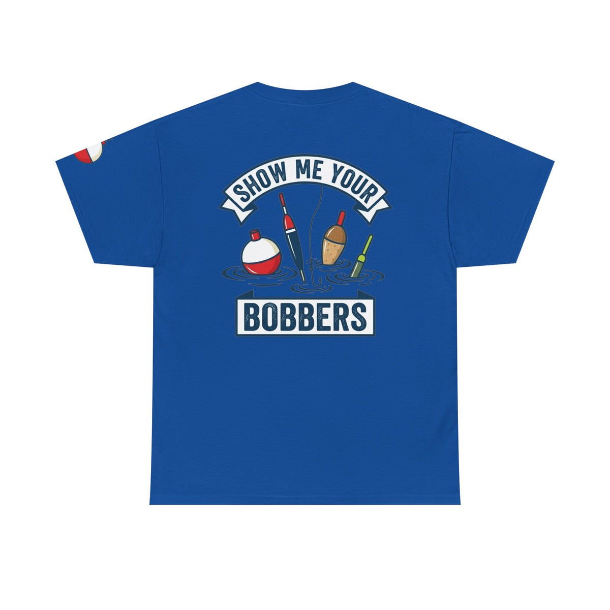 Color: Royal | Show Me Your Bobber Premium Graphic Tee