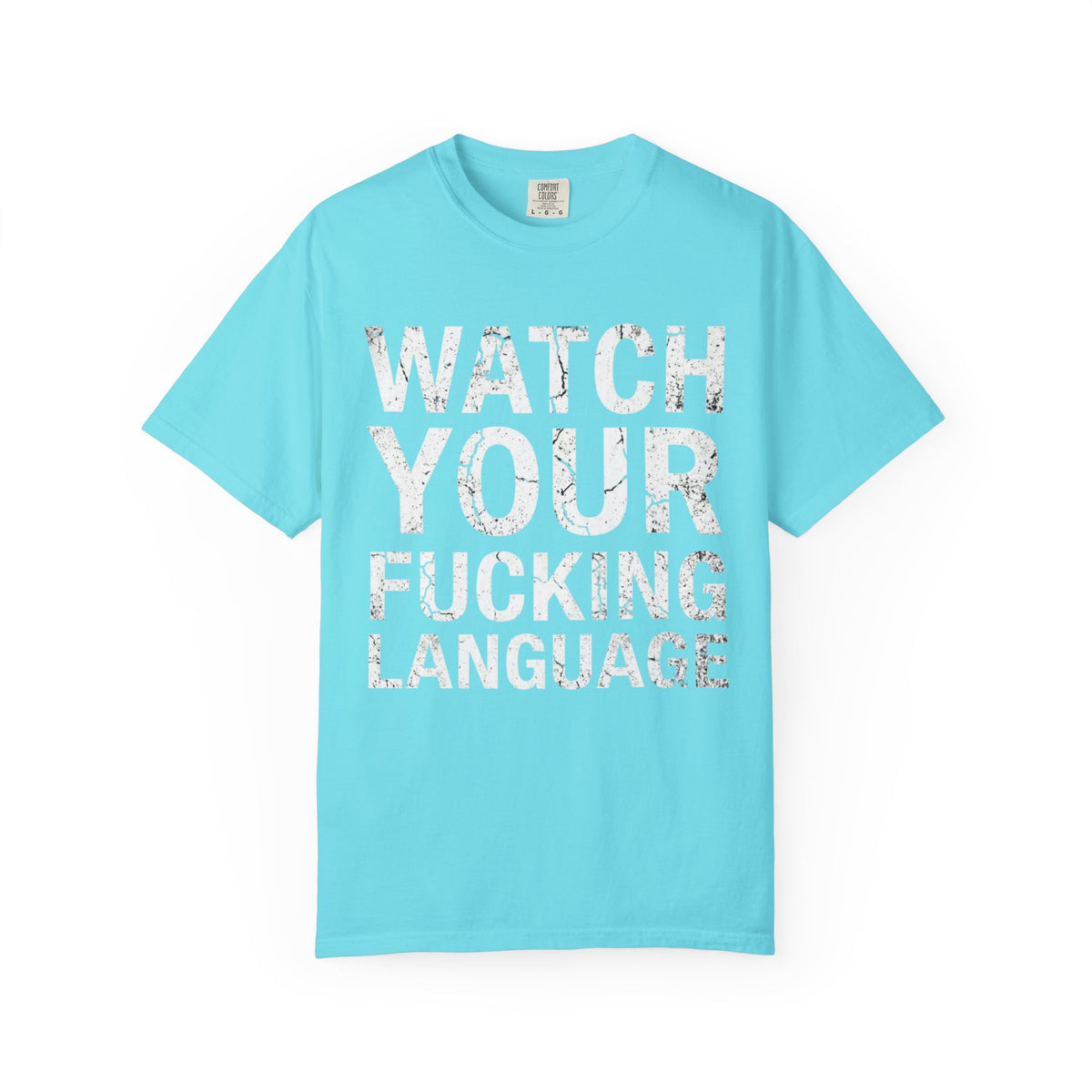 Color: Lagoon Blue | Watch Your Language Unisex Garment-Dyed Tee