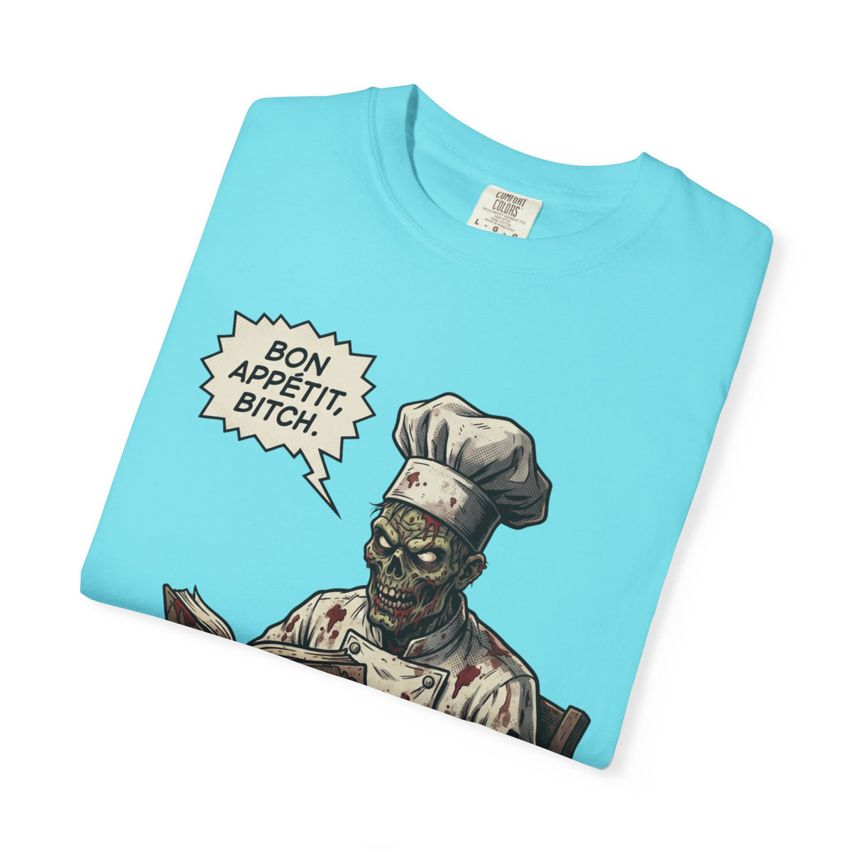 Bon Appetit Bitch Unisex Garment-Dyed Tee