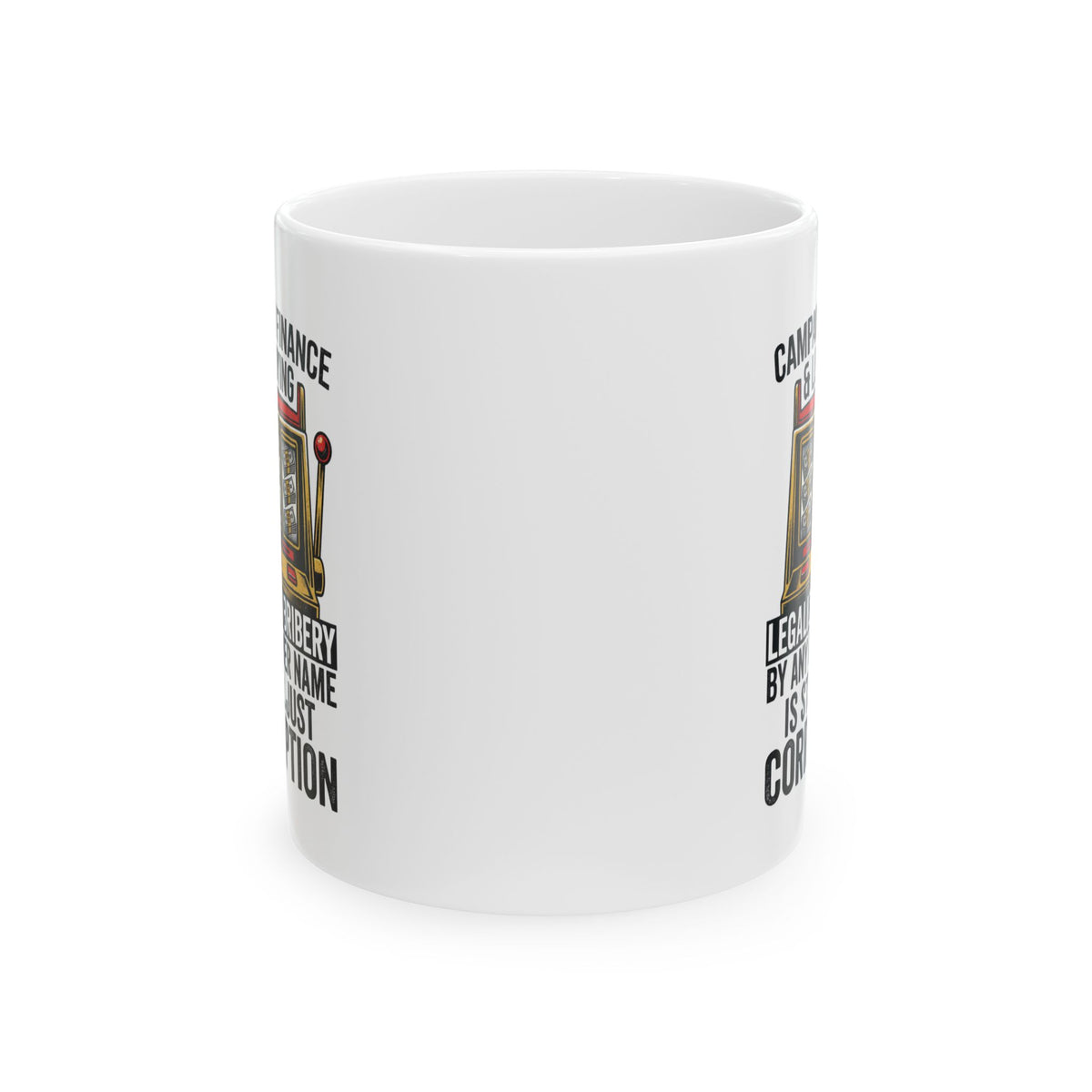 "Protest Series - Get Money Out Of Politics" White Ceramic Mug