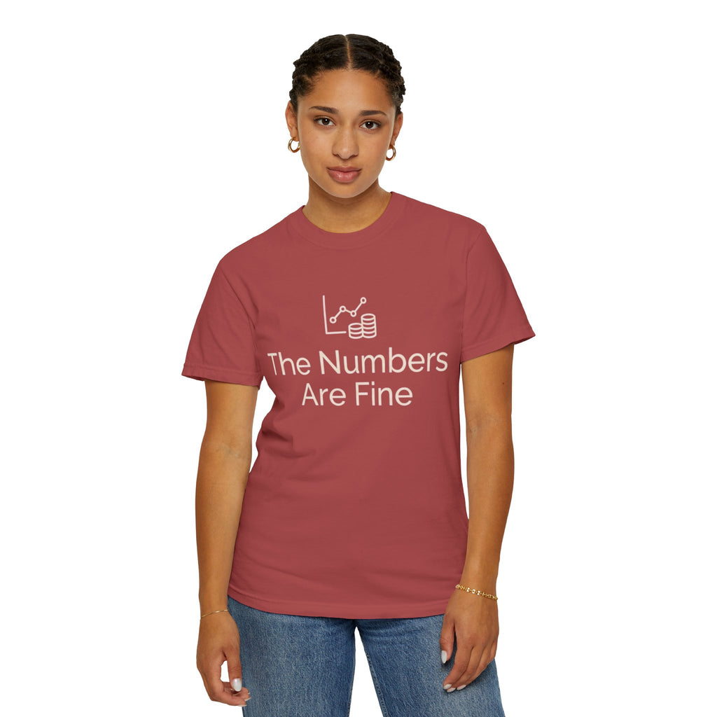 "The Numbers Are Fine" Unisex Garment-Dyed Tee