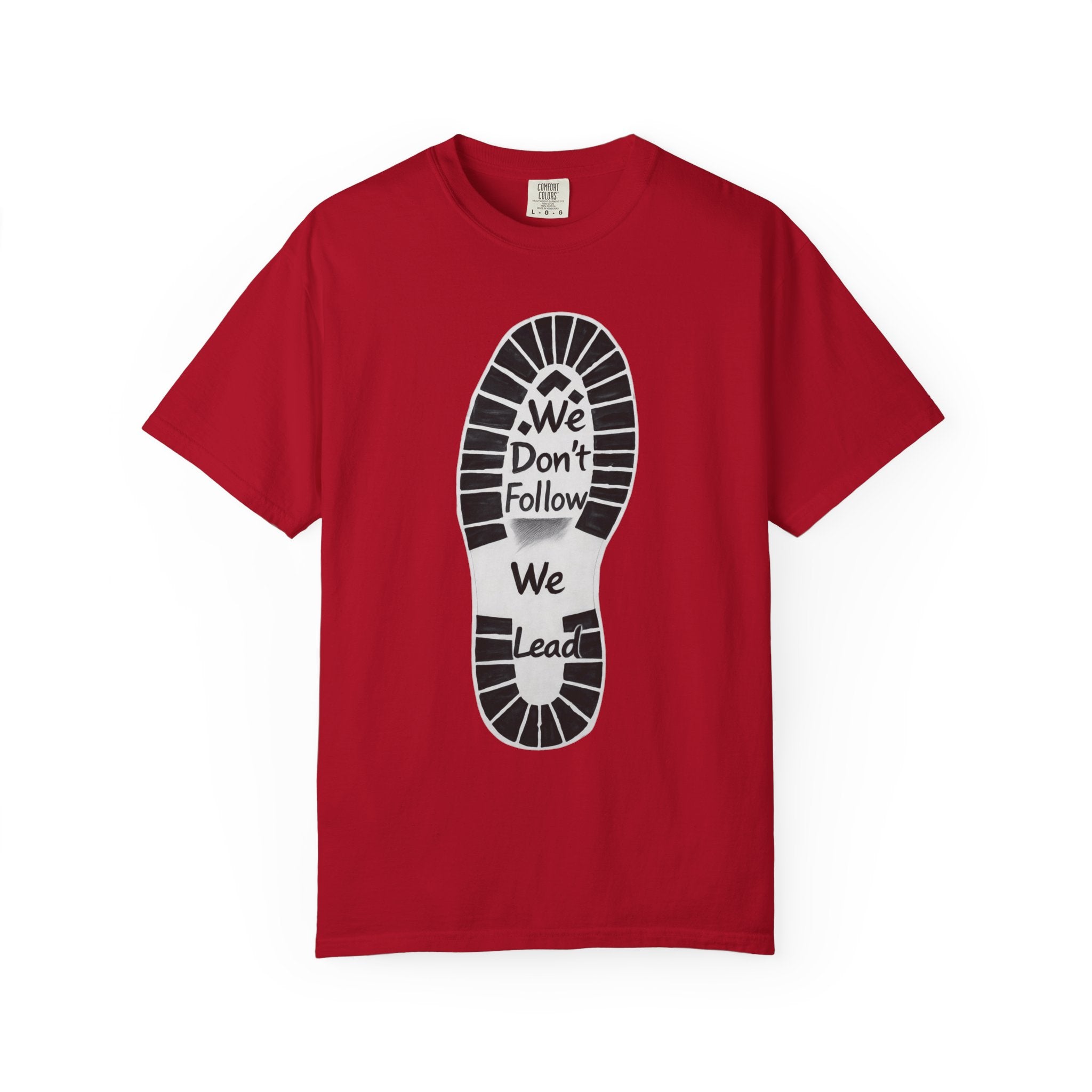 "We Don't Follow-We Lead" Unisex Garment-Dyed T-shirt