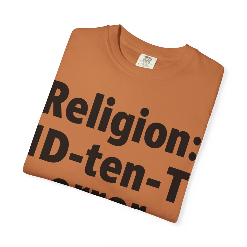 "Religion: ID-10-T Error" Unisex Garment-Dyed T-shirt