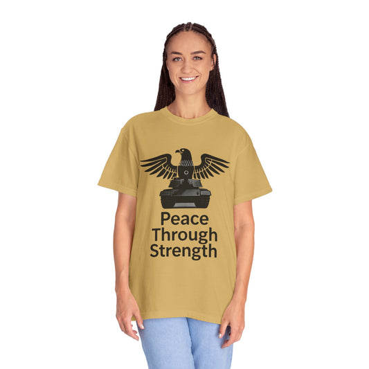 "Peace Through Strength" Unisex Garment-Dyed T-shirt