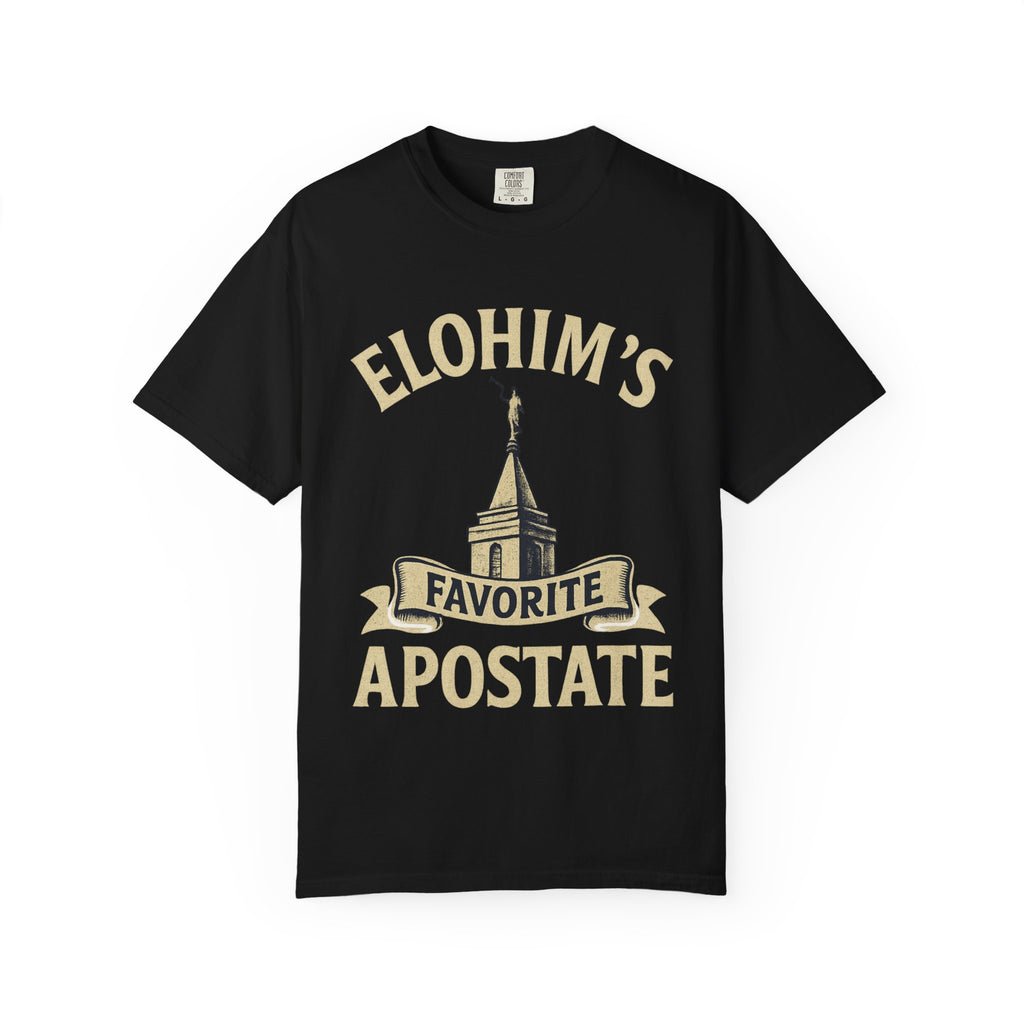 "Elohim's Favorite Apostate" Unisex Garment-Dyed T-shirt