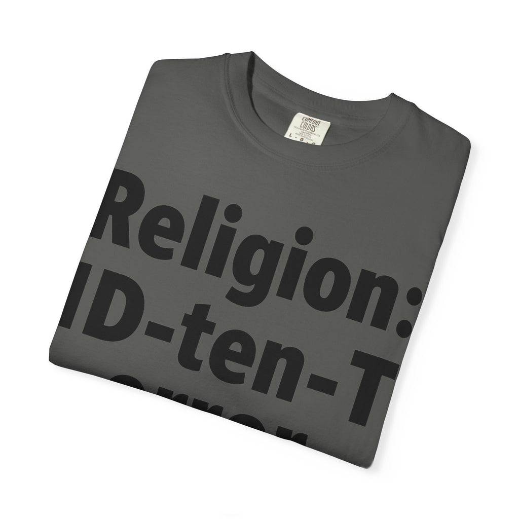 "Religion: ID-10-T Error" Unisex Garment-Dyed T-shirt