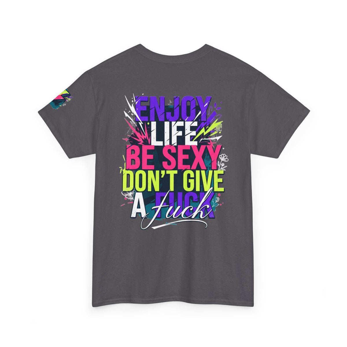 "Enjoy Life Be Sexy" Premium Graphic Tee