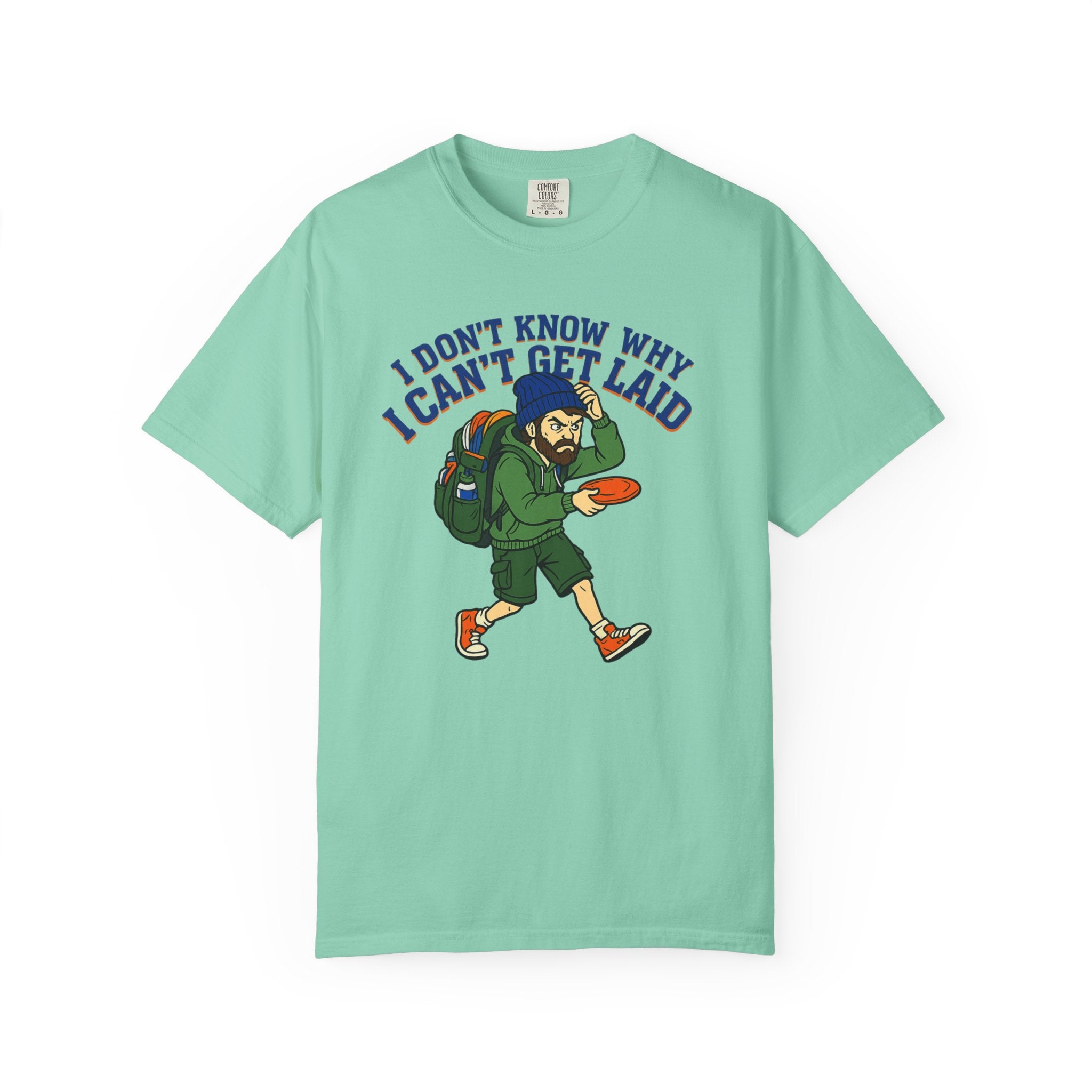 "Can't Get Laid" Unisex Garment-Dyed T-shirt