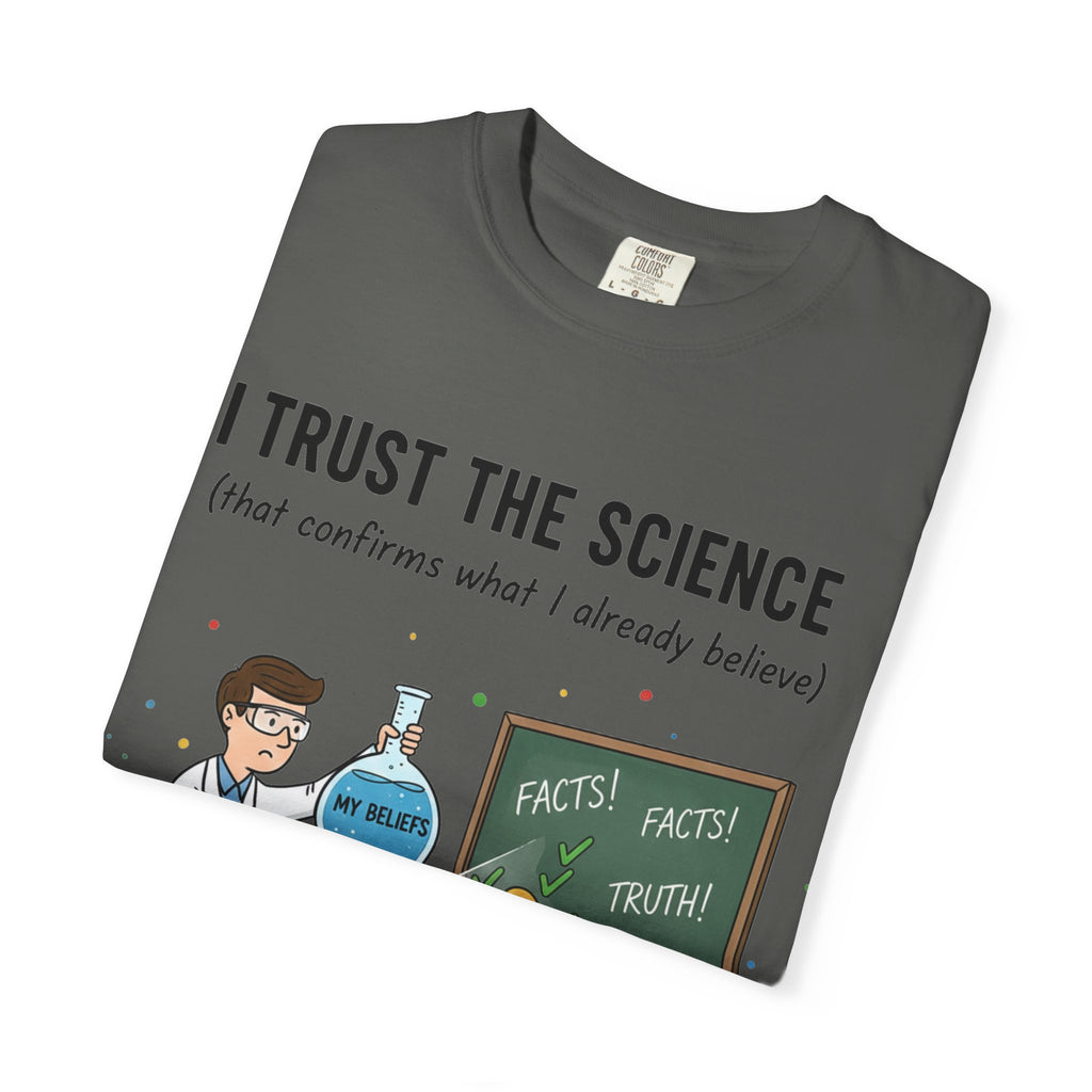 "I Trust The Science" Unisex Garment-Dyed T-shirt