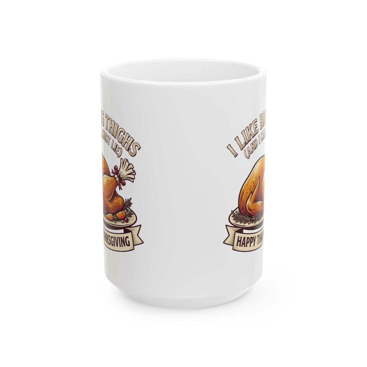 "I Like Big Thighs" White Ceramic Mug