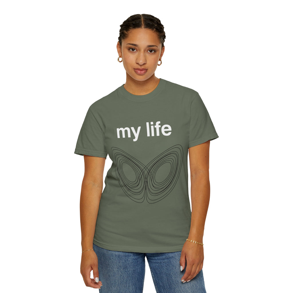 "My Life Chaos Theory" Unisex Garment-Dyed T-shirt