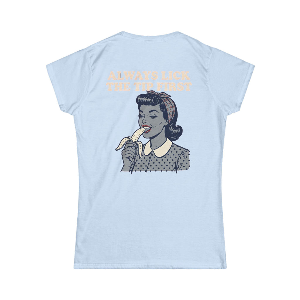 "Always Lick the Tip First" Women's Tee