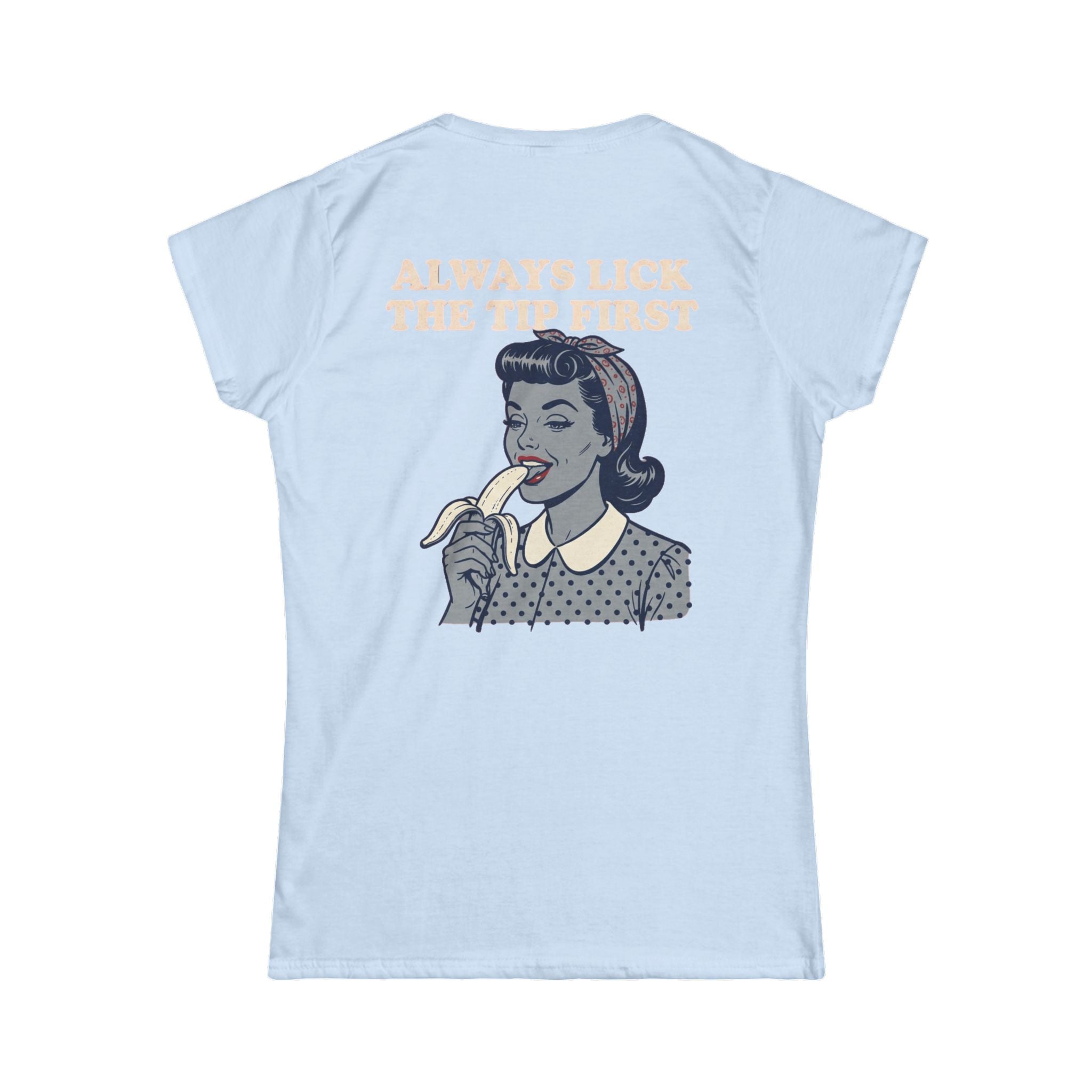 "Always Lick the Tip First" Women's Tee