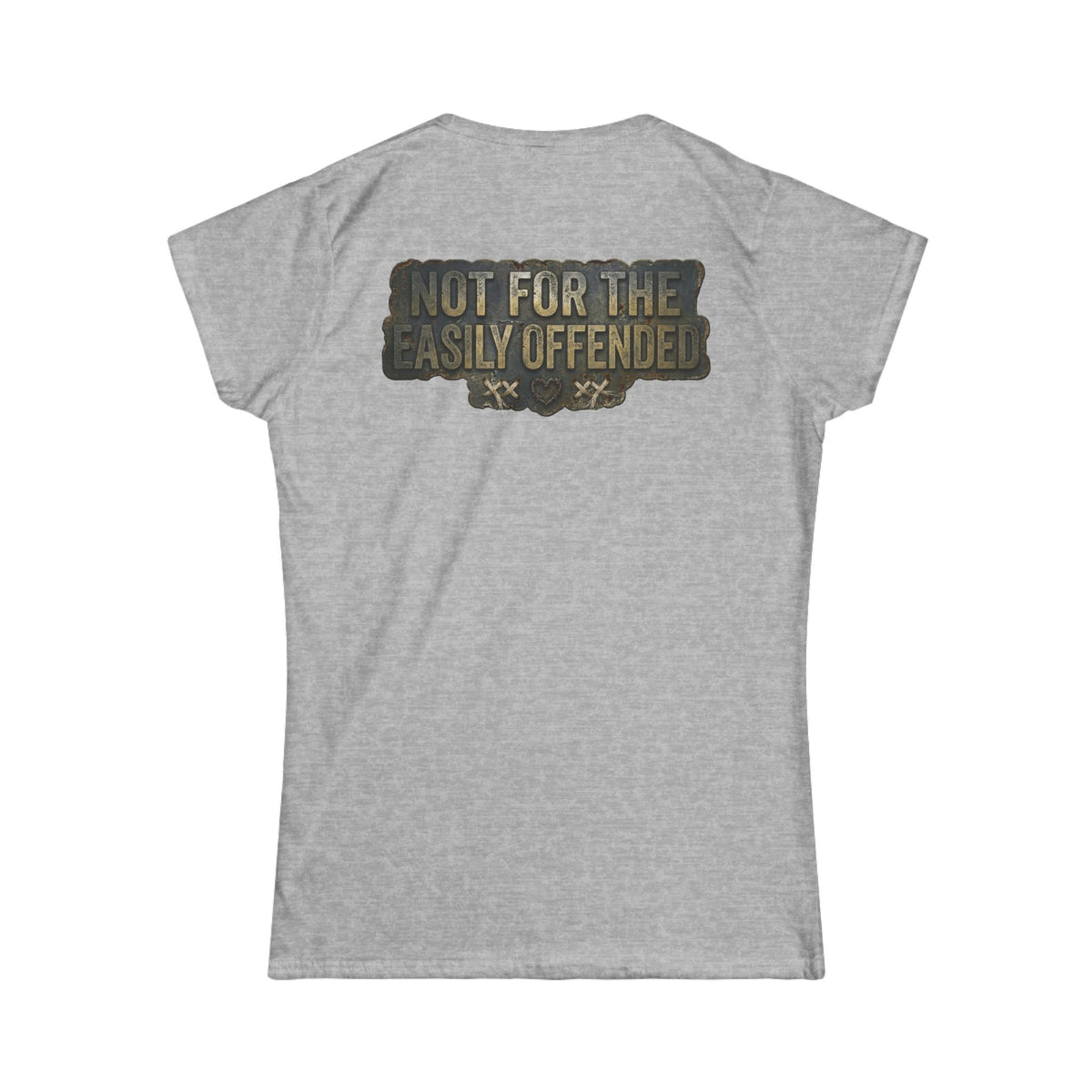 Color: Sport Grey | Not for the Easily Offended Women's Tee