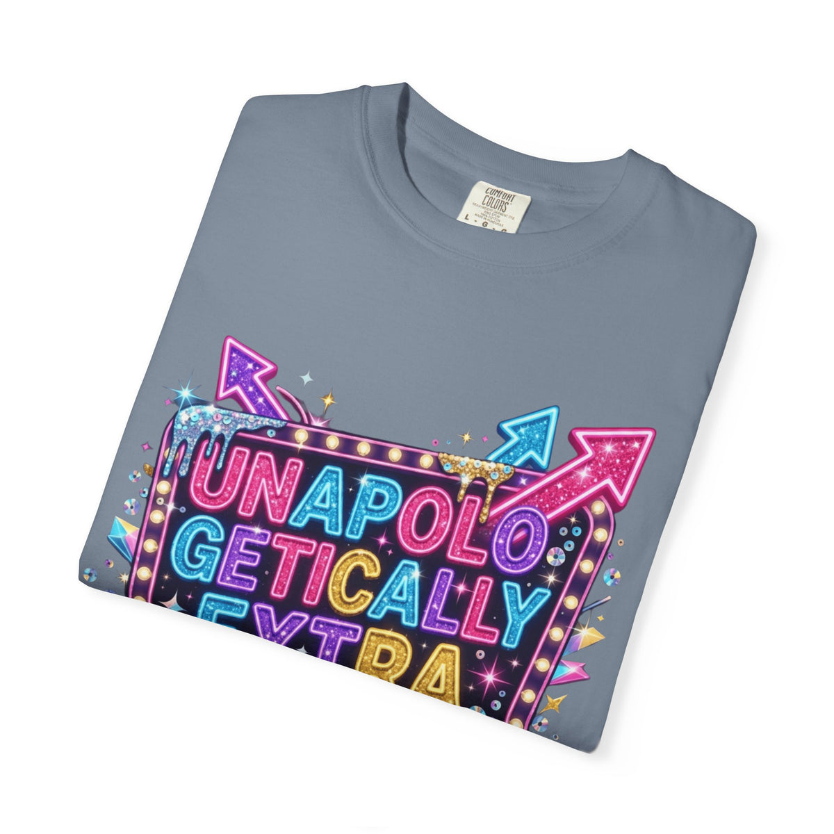 Unapoligetically Extra Unisex Garment-Dyed Tee