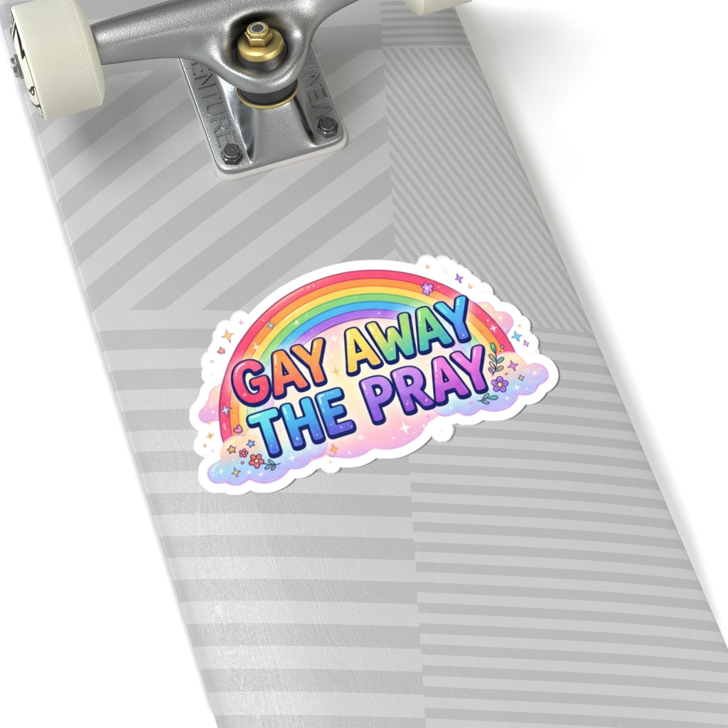 "Gay Away The Pray" Sticker