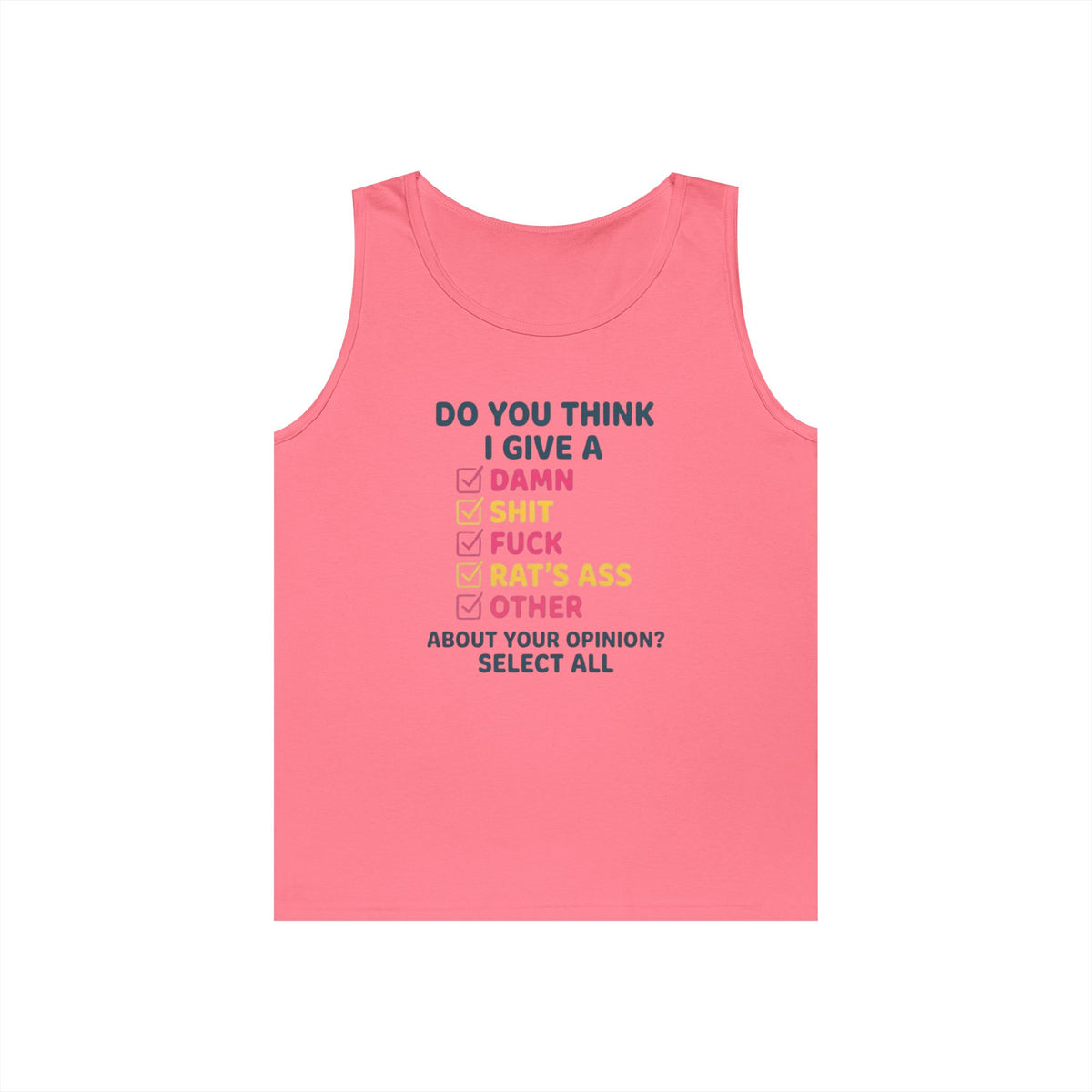 Color: Safety Pink | Do You Think I Give A Tank Top