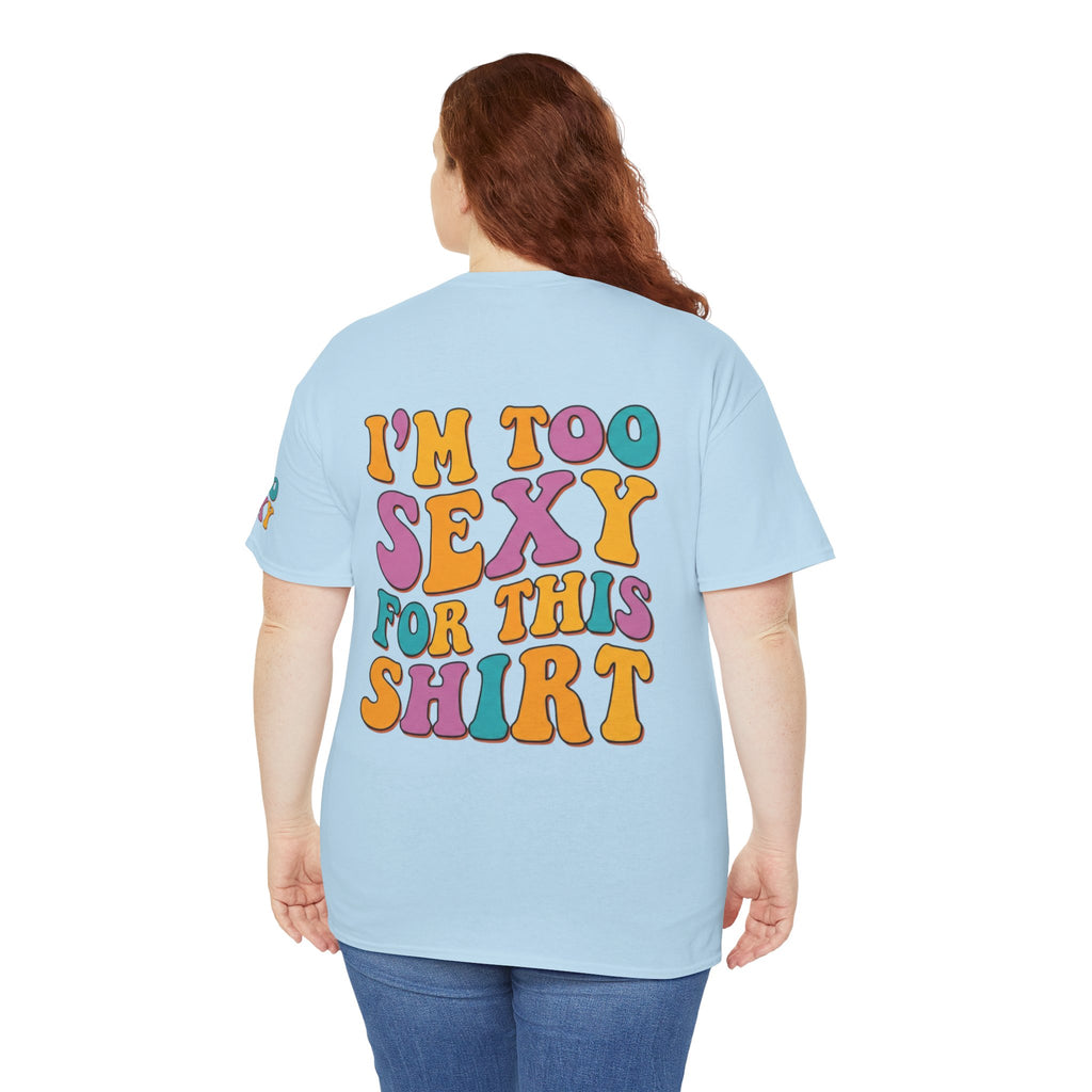 "Too Sexy" Premium Graphic Tee