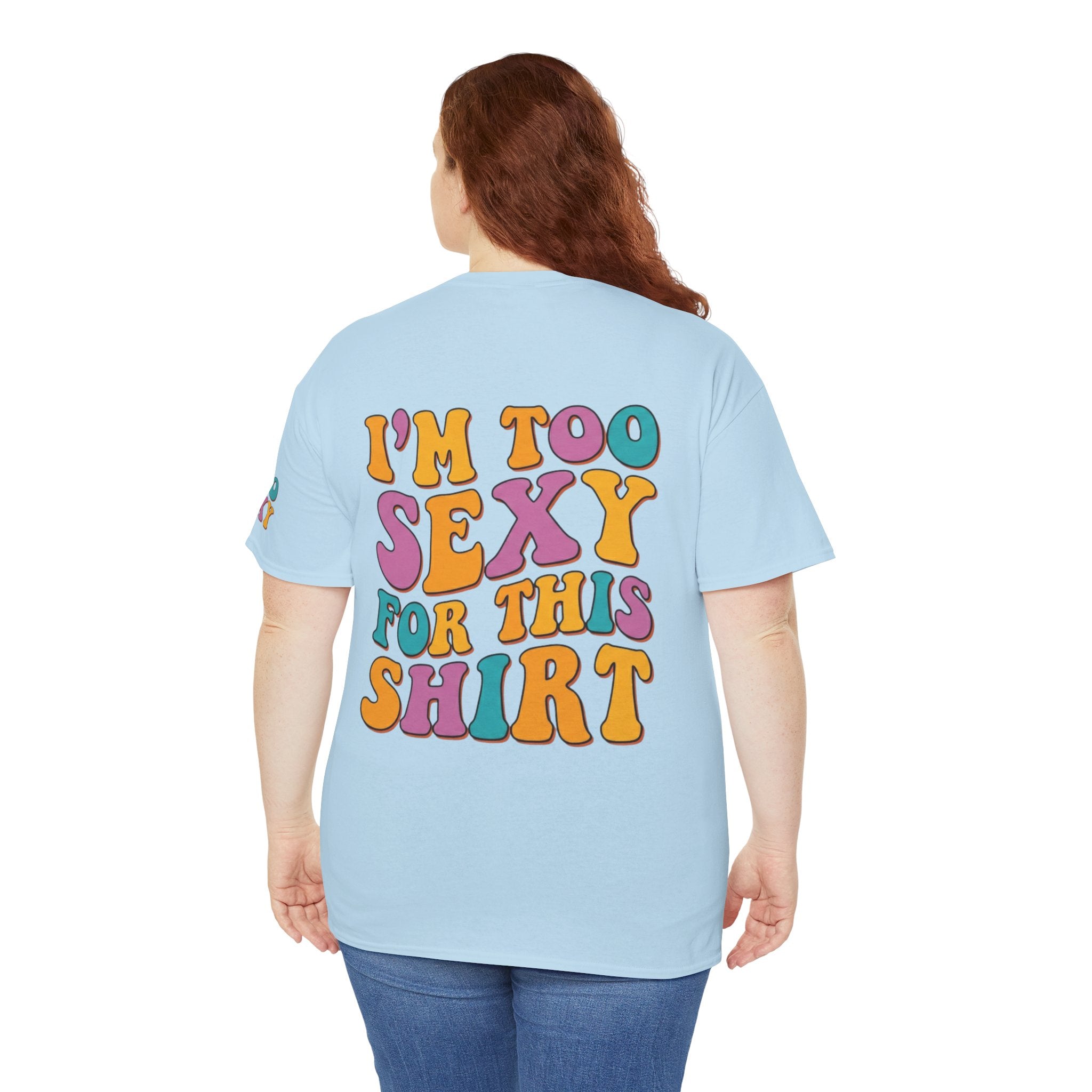 "Too Sexy" Premium Graphic Tee