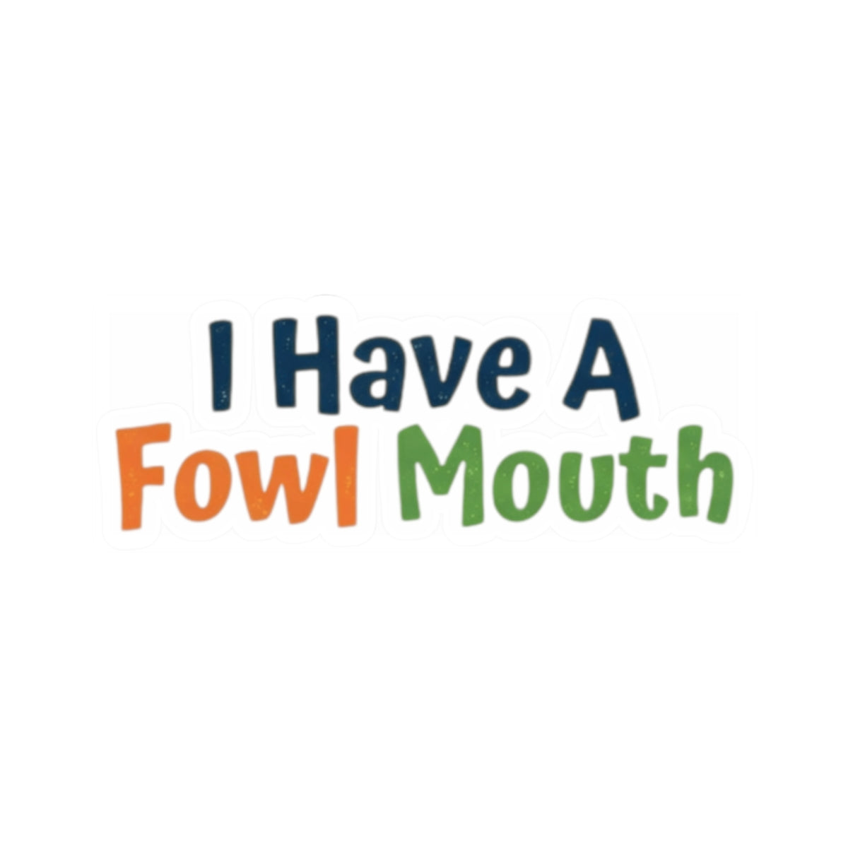 "Fowl Mouth" Sticker