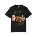 “Who Needs Antidepressants… When You Have Chocolate?”  Unisex Garment-Dyed T-shirt