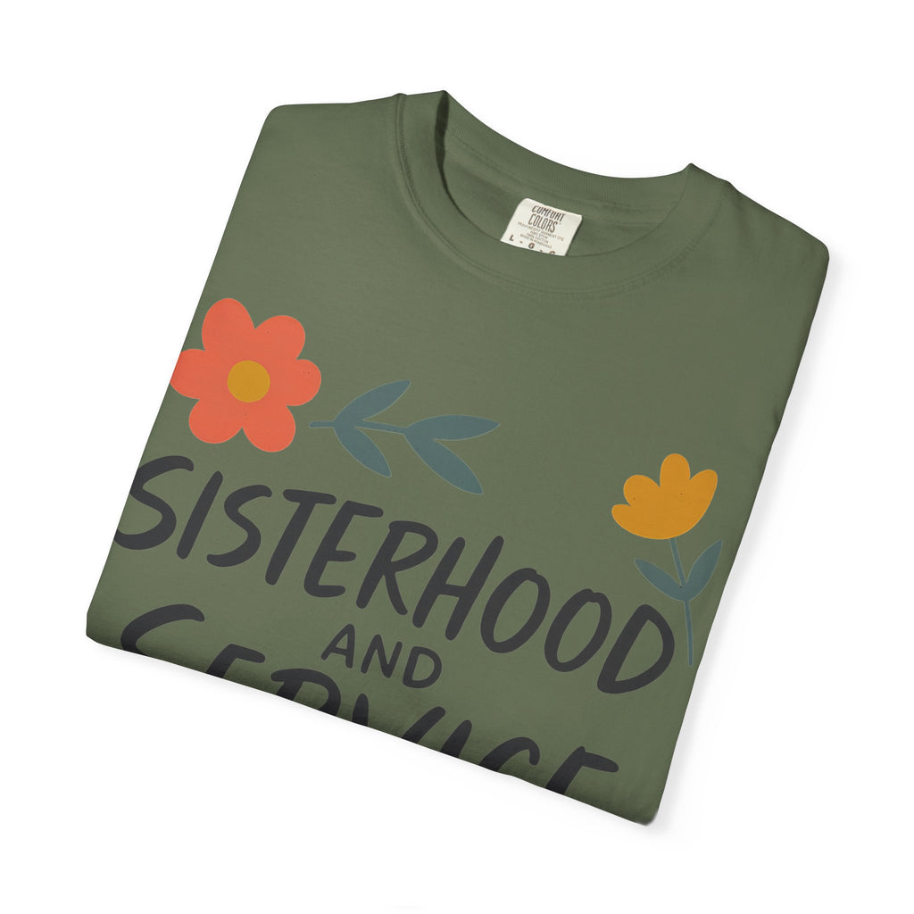 "Sisterhood and Service" Unisex Garment-Dyed T-shirt