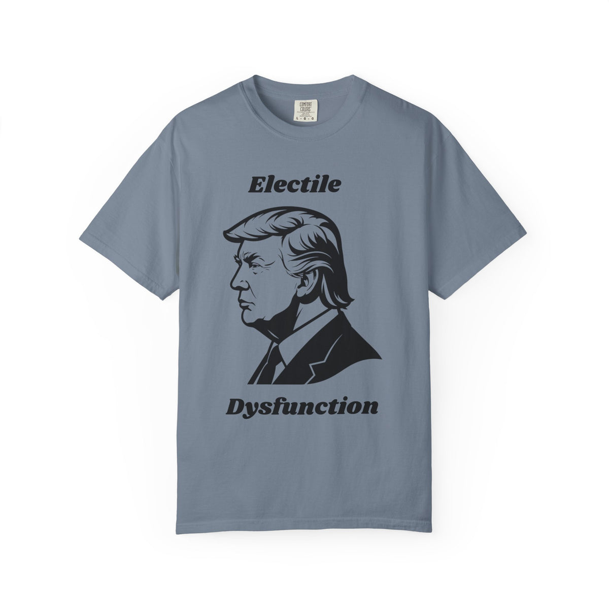 Color: Blue Jean | Trump Electile Dysfunction Unisex Garment-Dyed T-shirt