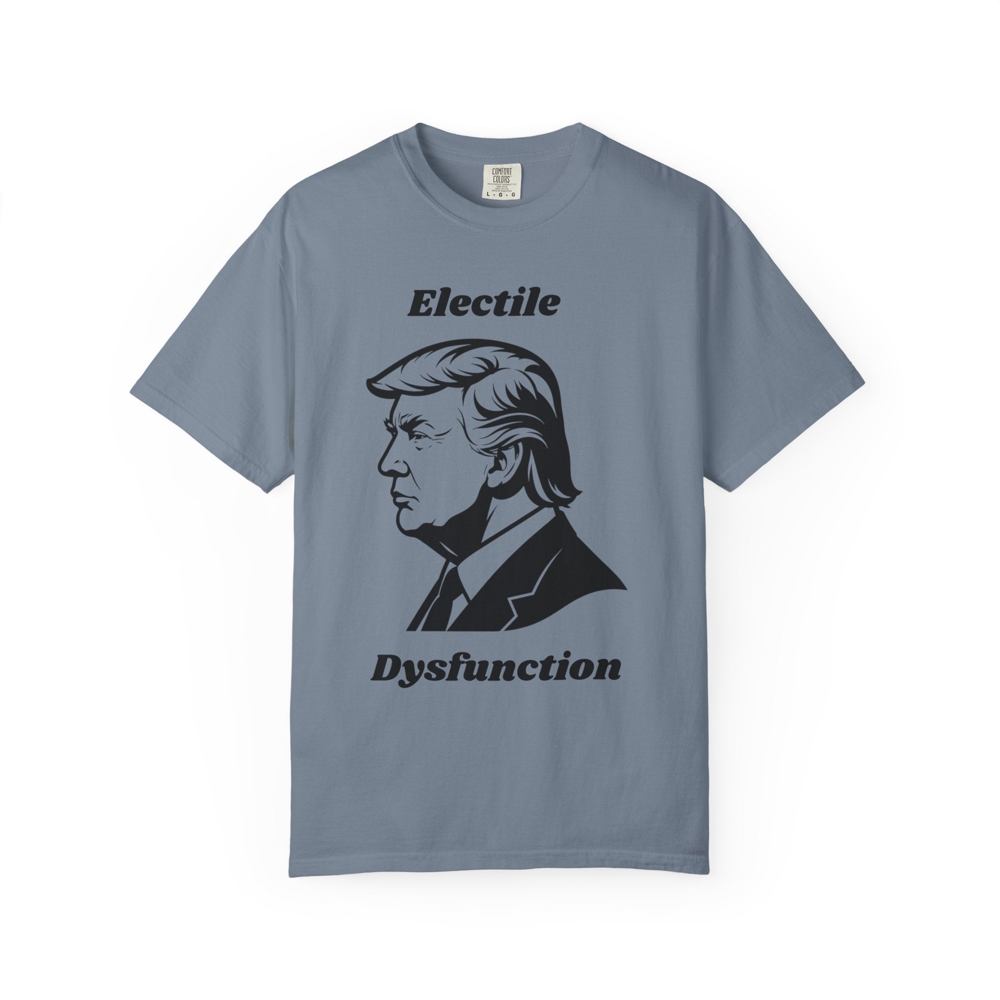 "Trump Electile Dysfunction" Unisex Garment-Dyed T-shirt