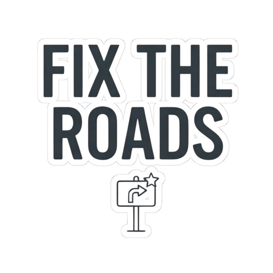 "Protest Series - Fix The Roads" Sticker