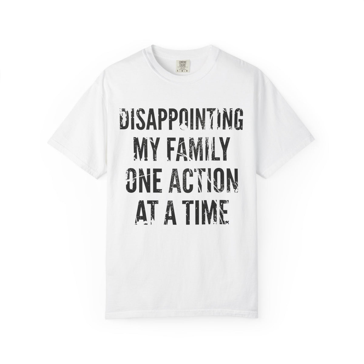 Color: White | Disappointing My Familiy Unisex Garment-Dyed Tee