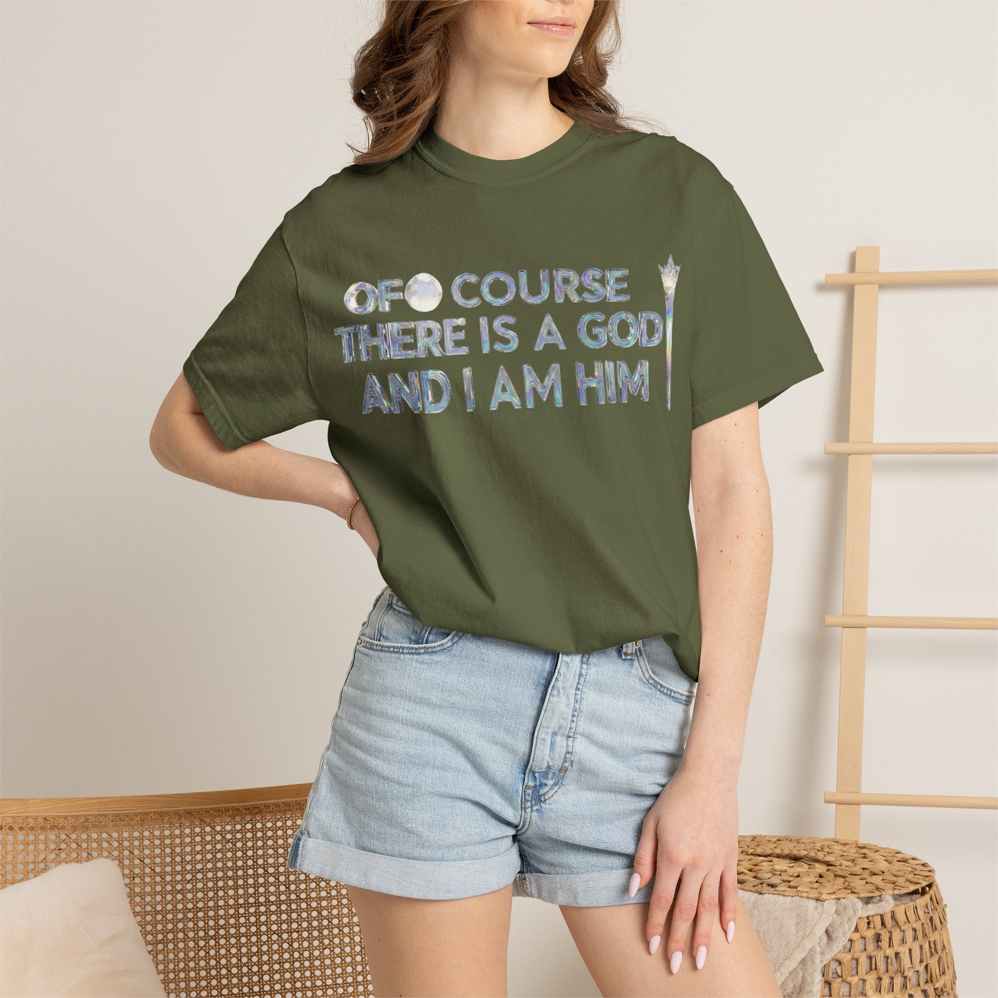 "Of Course There Is A God, And I Am Him" Unisex Garment-Dyed T-shirt