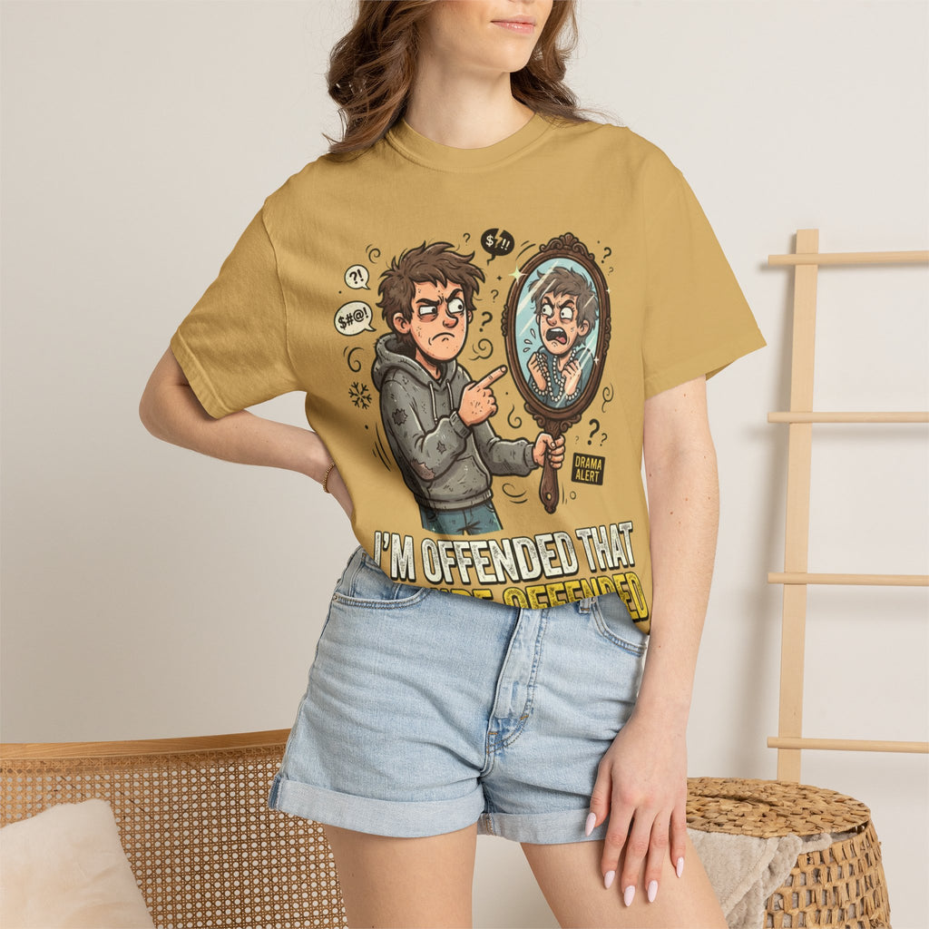 "I'm Offended That You're Offended" Unisex Garment-Dyed Tee