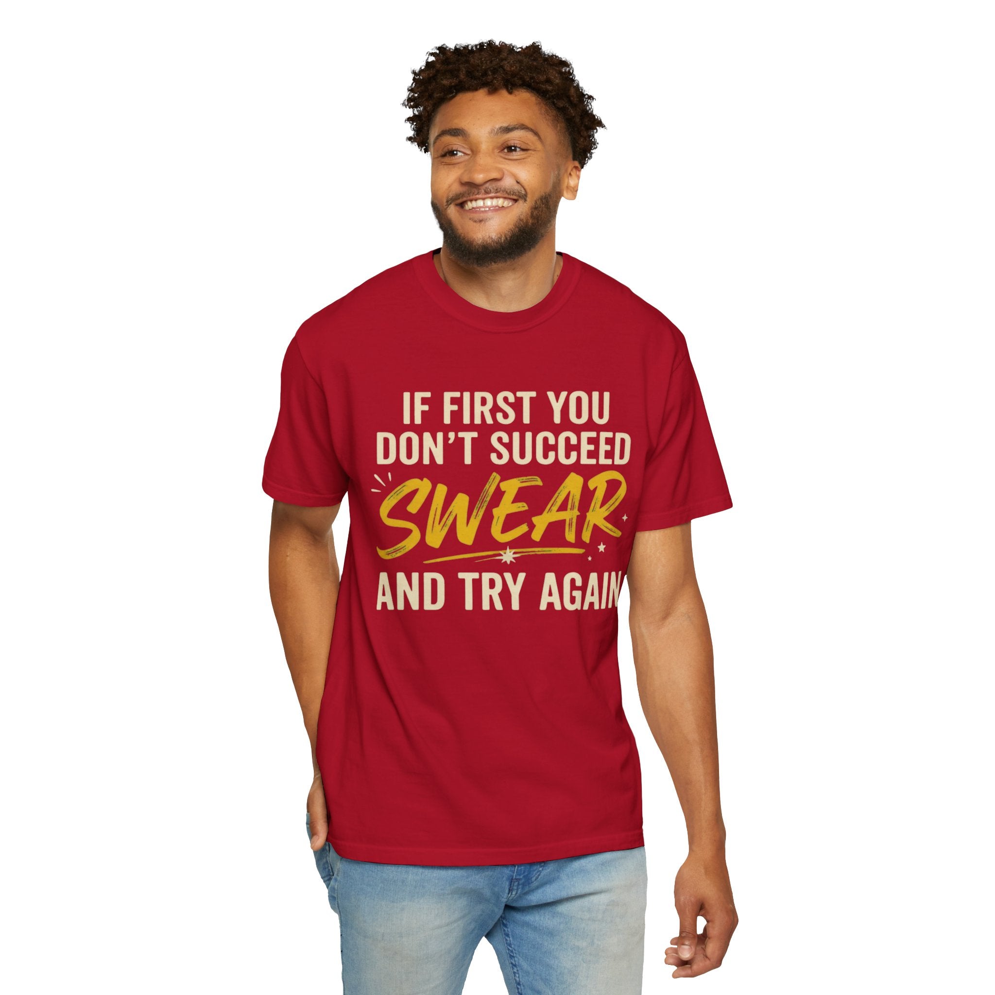 "Swear And Try Again" Unisex Garment-Dyed Tee