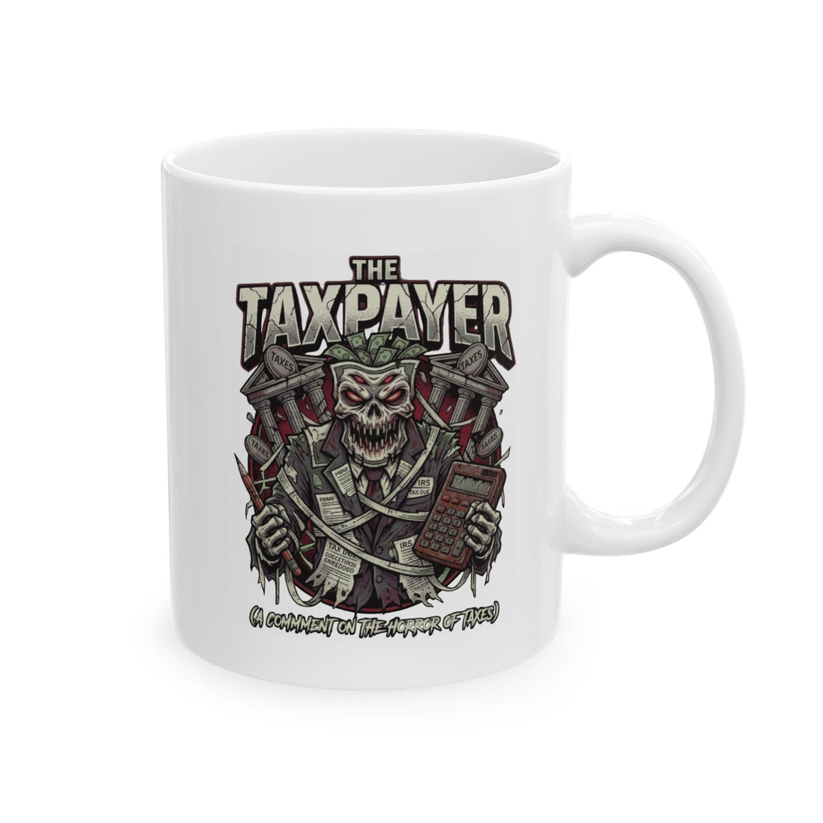"Horror of Taxes" White Ceramic Mug